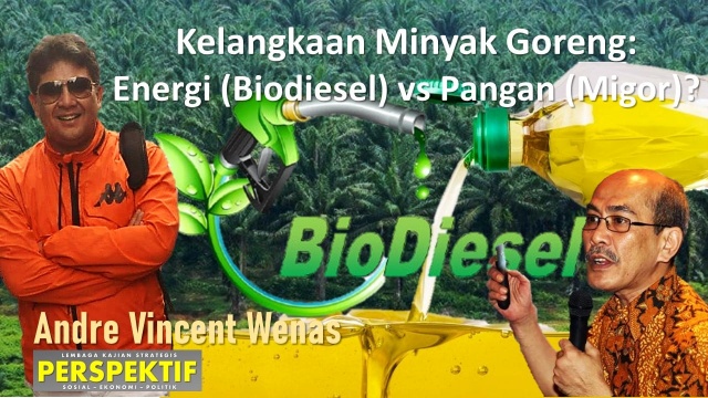 Kelangkaan Minyak Goreng: Energi (Biodiesel) vs Pangan (Migor)?