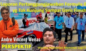 Laporan Pertanggungjawaban Formula-E yang Tak Kunjung Sampai Garis Finish