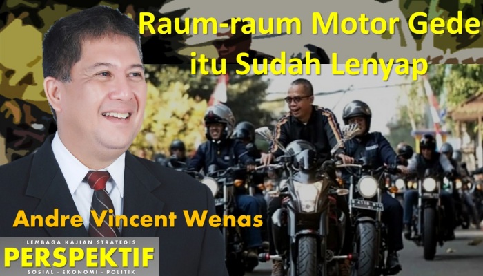 Raum-raum Motor Gede itu Sudah Lenyap