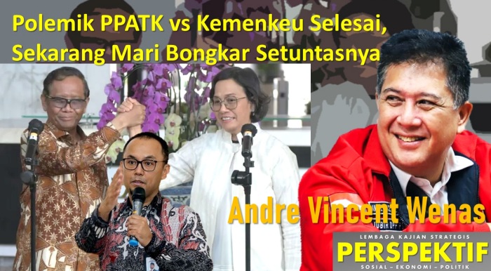 Polemik PPATK vs Kemenkeu Selesai, Sekarang Mari Bongkar Setuntasnya