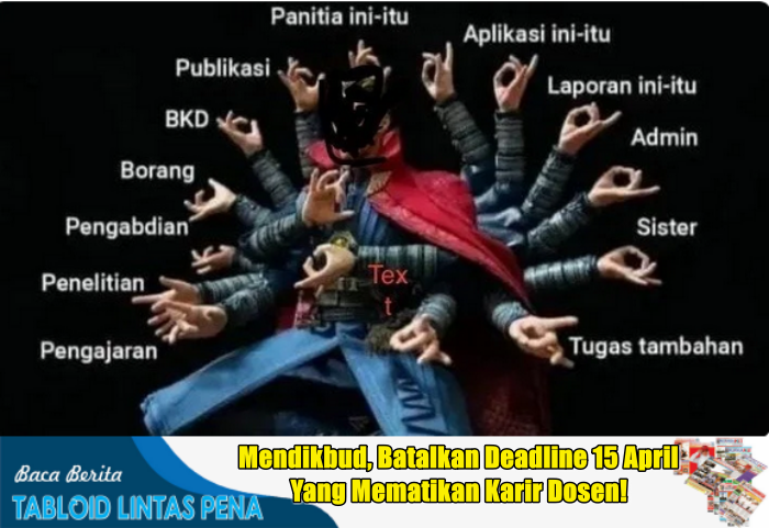 Mendikbud, Batalkan Deadline 15 April Yang Mematikan Karir Dosen!