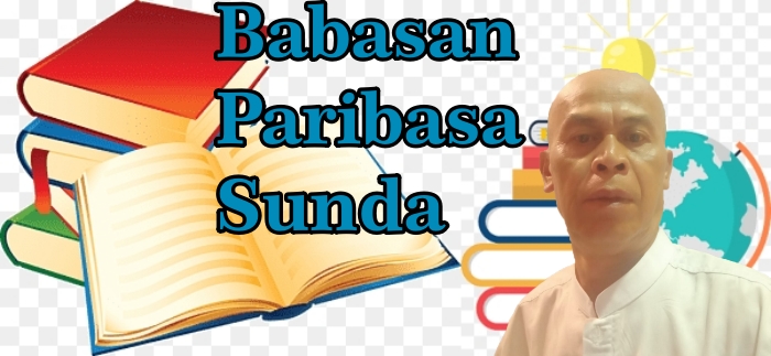 Babasan atawa Paribasa Sunda Nu Sok Kapopohokeun ku Urang Sunda