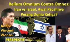Bellum Omnium Contra Omnes: Iran vs Israel, Awal Pecahnya Perang Dunia Ketiga?