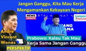 Jangan Ganggu, Kita Mau Kerja Mengamankan Kekayaan Negeri