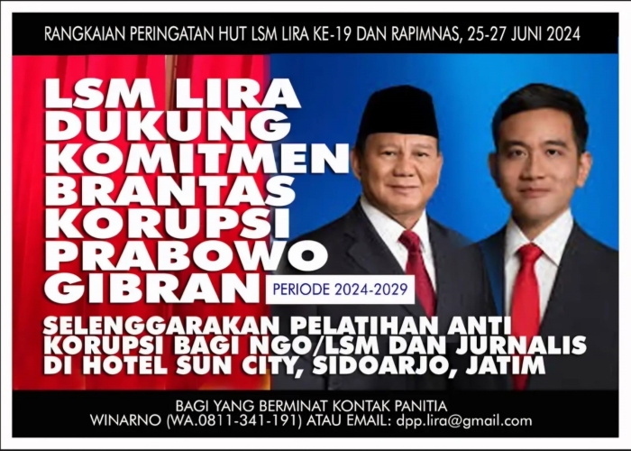 LSM LIRA Dukung Komitmen Brantas Korupsi Prabowo-Gibran 2024-2029. Buat Pelatihan Anti Korupsi Bagi LSM dan Jurnalis/Media