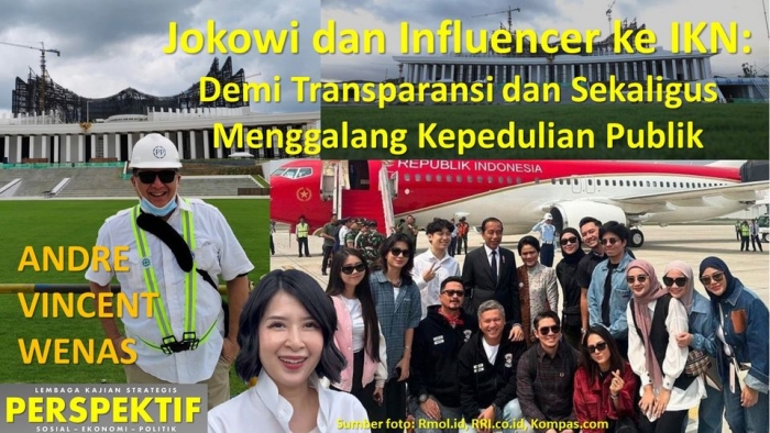 Jokowi dan Influencer ke IKN: Demi Transparansi dan Sekaligus Menggalang Kepedulian Publik